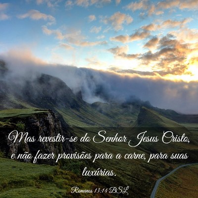 Picture 03 - Romanos 13:14 BSL - Mas revestir-se do Senhor Jesus Cristo, e não - Bible Verse Picture