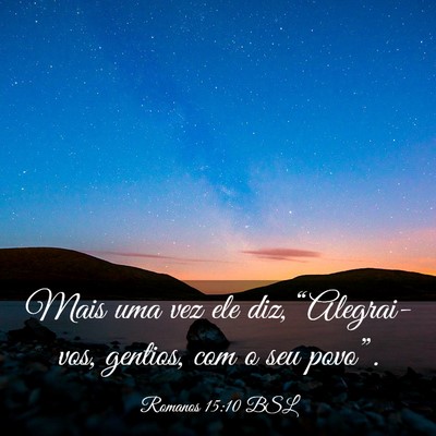 Picture 03 - Romanos 15:10 BSL - Mais uma vez ele diz, “Alegrai-vos, gentios, - Bible Verse Picture