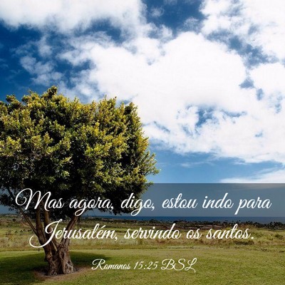 Picture 03 - Romanos 15:25 BSL - Mas agora, digo, estou indo para Jerusalém, - Bible Verse Picture
