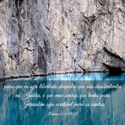 Picture 03 - Romanos 15:31 BSL - para que eu seja libertado daqueles que são - Bible Verse Picture