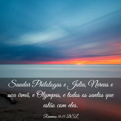 Picture 03 - Romanos 16:15 BSL - Saudar Philologus e Julia, Nereus e sua irmã, e - Bible Verse Picture