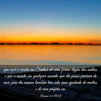 Picture 03 - Romanos 16:2 BSL - que você a receba no Senhor de uma forma digna - Bible Verse Picture