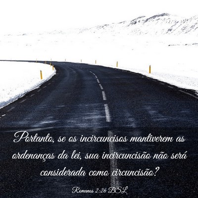 Picture 03 - Romanos 2:26 BSL - Portanto, se os incircuncisos mantiverem as - Bible Verse Picture