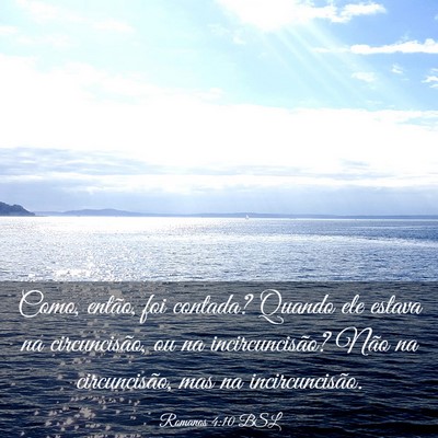 Picture 03 - Romanos 4:10 BSL - Como, então, foi contada? Quando ele estava na - Bible Verse Picture