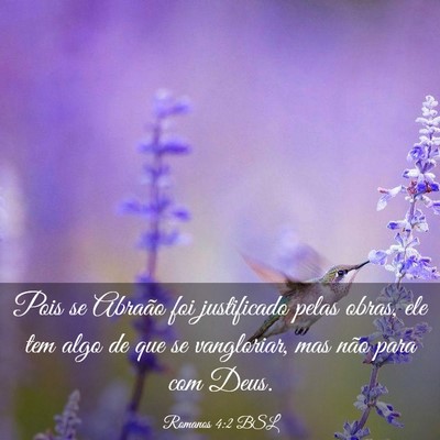 Picture 03 - Romanos 4:2 BSL - Pois se Abraão foi justificado pelas obras, ele - Bible Verse Picture