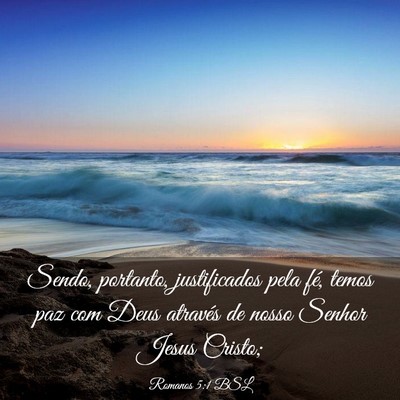 Picture 03 - Romanos 5:1 BSL - Sendo, portanto, justificados pela fé, temos paz - Bible Verse Picture