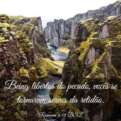 Picture 03 - Romanos 6:18 BSL - Being libertos do pecado, vocês se tornaram - Bible Verse Picture