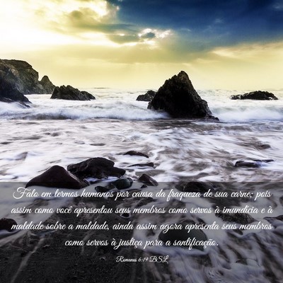 Picture 03 - Romanos 6:19 BSL - Falo em termos humanos por causa da fraqueza de - Bible Verse Picture