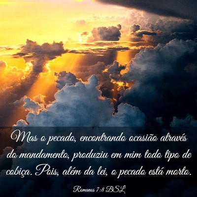 Picture 03 - Romanos 7:8 BSL - Mas o pecado, encontrando ocasião através do - Bible Verse Picture