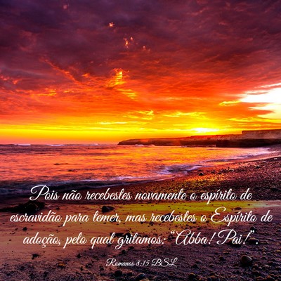 Picture 03 - Romanos 8:15 BSL - Pois não recebestes novamente o espírito de - Bible Verse Picture