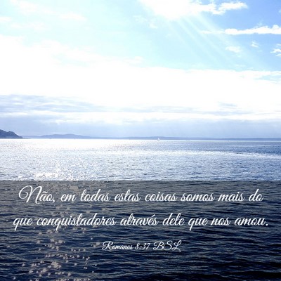 Picture 03 - Romanos 8:37 BSL - Não, em todas estas coisas somos mais do que - Bible Verse Picture