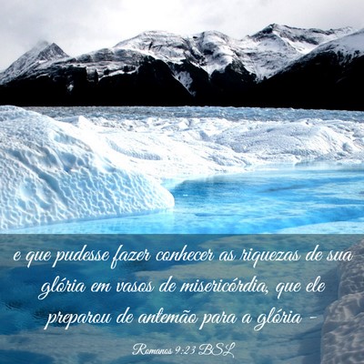 Picture 03 - Romanos 9:23 BSL - e que pudesse fazer conhecer as riquezas de sua - Bible Verse Picture