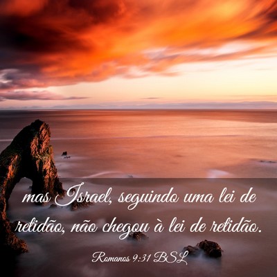 Picture 03 - Romanos 9:31 BSL - mas Israel, seguindo uma lei de retidão, não - Bible Verse Picture