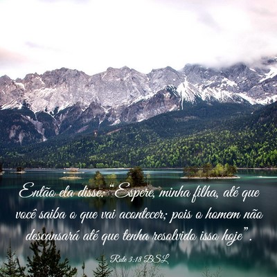Picture 03 - Rute 3:18 BSL - Então ela disse: “Espere, minha filha, até - Bible Verse Picture