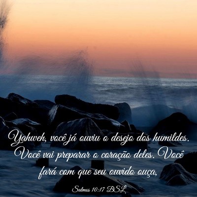 Picture 03 - Salmos 10:17 BSL - Yahweh, você já ouviu o desejo dos humildes. - Bible Verse Picture