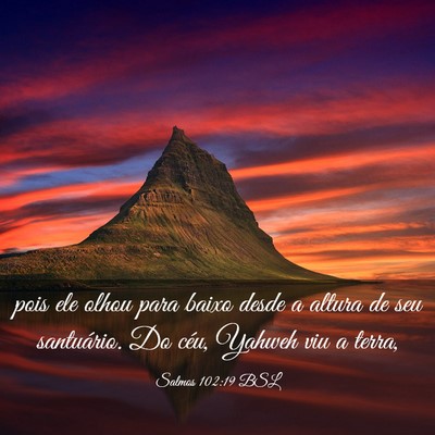 Picture 03 - Salmos 102:19 BSL - pois ele olhou para baixo desde a altura de seu - Bible Verse Picture