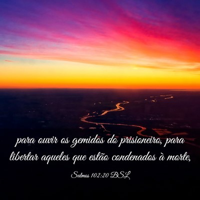 Picture 03 - Salmos 102:20 BSL - para ouvir os gemidos do prisioneiro, para - Bible Verse Picture