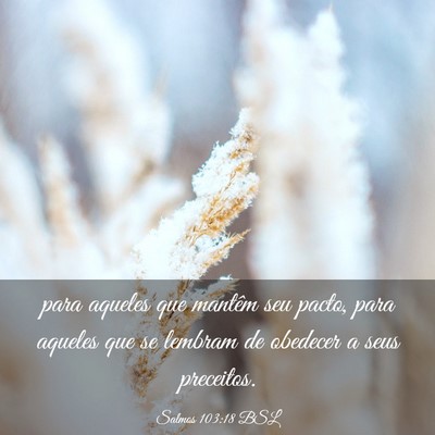 Picture 03 - Salmos 103:18 BSL - para aqueles que mantêm seu pacto, para aqueles - Bible Verse Picture
