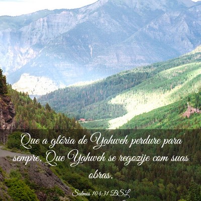 Picture 03 - Salmos 104:31 BSL - Que a glória de Yahweh perdure para sempre. Que - Bible Verse Picture