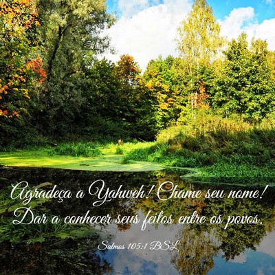 Picture 03 - Salmos 105:1 BSL - Agradeça a Yahweh! Chame seu nome! Dar a - Bible Verse Picture