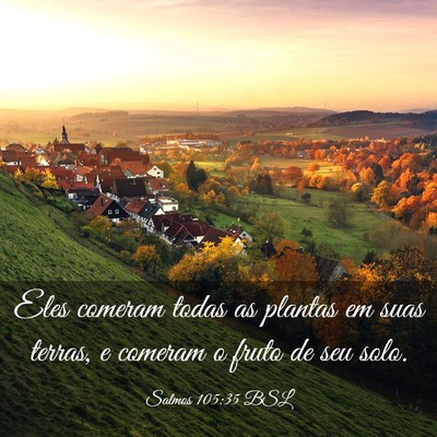 Picture 03 - Salmos 105:35 BSL - Eles comeram todas as plantas em suas terras, e - Bible Verse Picture