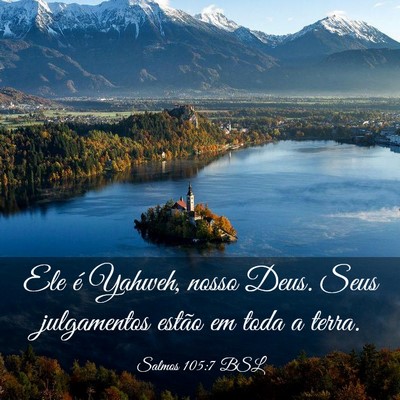 Picture 03 - Salmos 105:7 BSL - Ele é Yahweh, nosso Deus. Seus julgamentos - Bible Verse Picture