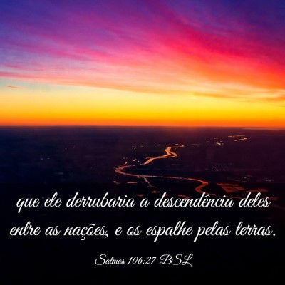 Picture 03 - Salmos 106:27 BSL - que ele derrubaria a descendência deles entre as - Bible Verse Picture