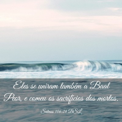 Picture 03 - Salmos 106:28 BSL - Eles se uniram também a Baal Peor, e comeu os - Bible Verse Picture