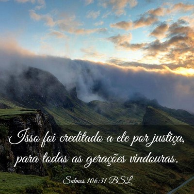 Picture 03 - Salmos 106:31 BSL - Isso foi creditado a ele por justiça, para todas - Bible Verse Picture