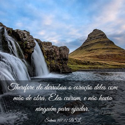 Picture 03 - Salmos 107:12 BSL - Therefore ele derrubou o coração deles com mão - Bible Verse Picture