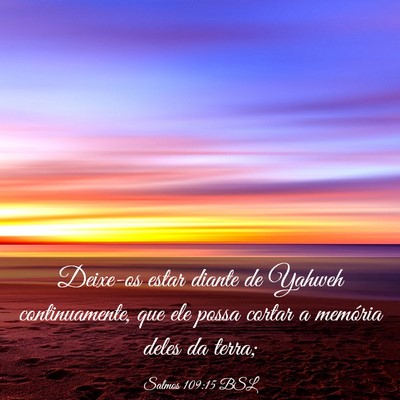Picture 03 - Salmos 109:15 BSL - Deixe-os estar diante de Yahweh continuamente, - Bible Verse Picture