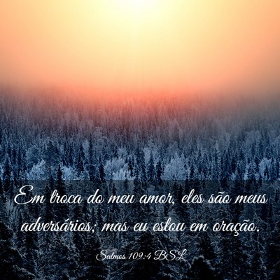 Picture 03 - Salmos 109:4 BSL - Em troca do meu amor, eles são meus - Bible Verse Picture