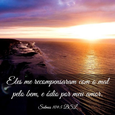 Picture 03 - Salmos 109:5 BSL - Eles me recompensaram com o mal pelo bem, e ódio - Bible Verse Picture