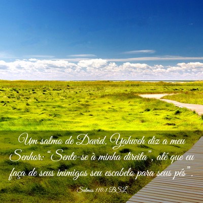 Picture 03 - Salmos 110:1 BSL - Um salmo de David. Yahweh diz a meu Senhor: - Bible Verse Picture