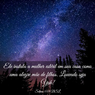 Picture 03 - Salmos 113:9 BSL - Ele instala a mulher estéril em sua casa como - Bible Verse Picture