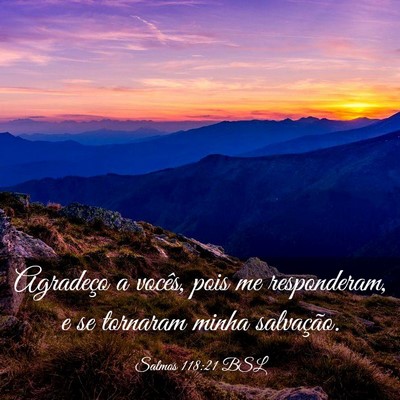 Picture 03 - Salmos 118:21 BSL - Agradeço a vocês, pois me responderam, e se - Bible Verse Picture