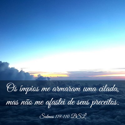 Picture 03 - Salmos 119:110 BSL - Os ímpios me armaram uma cilada, mas não me - Bible Verse Picture