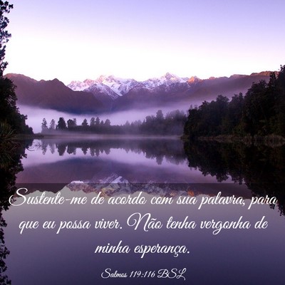 Picture 03 - Salmos 119:116 BSL - Sustente-me de acordo com sua palavra, para que - Bible Verse Picture