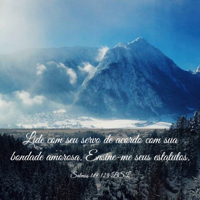 Picture 03 - Salmos 119:124 BSL - Lide com seu servo de acordo com sua bondade - Bible Verse Picture