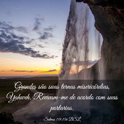 Picture 03 - Salmos 119:156 BSL - Grandes são suas ternas misericórdias, Yahweh. - Bible Verse Picture
