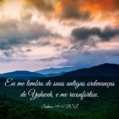 Picture 03 - Salmos 119:52 BSL - Eu me lembro de suas antigas ordenanças de - Bible Verse Picture