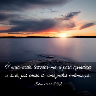 Picture 03 - Salmos 119:62 BSL - À meia-noite, levantar-me-ei para agradecer a - Bible Verse Picture