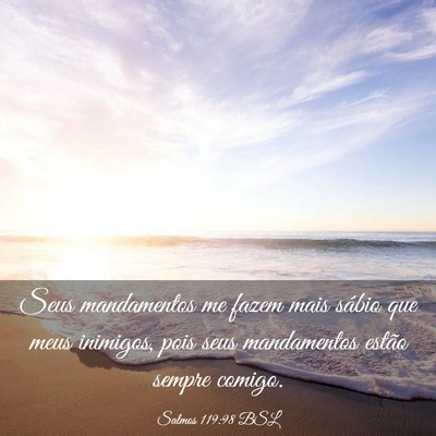 Picture 03 - Salmos 119:98 BSL - Seus mandamentos me fazem mais sábio que meus - Bible Verse Picture