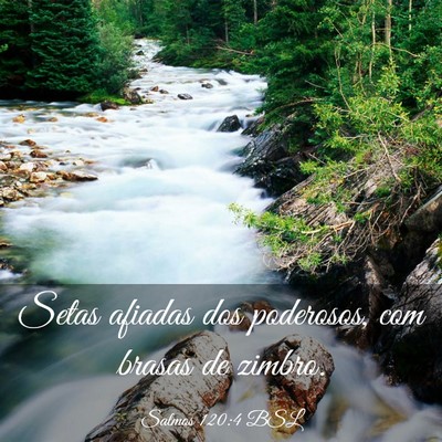 Picture 03 - Salmos 120:4 BSL - Setas afiadas dos poderosos, com brasas de - Bible Verse Picture