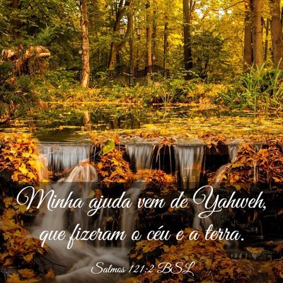 Picture 03 - Salmos 121:2 BSL - Minha ajuda vem de Yahweh, que fizeram o céu e a - Bible Verse Picture
