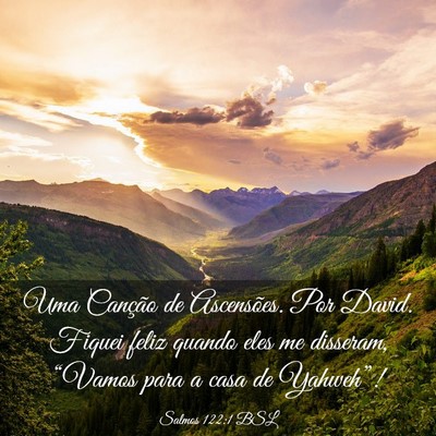Picture 03 - Salmos 122:1 BSL - Uma Canção de Ascensões. Por David. Fiquei - Bible Verse Picture