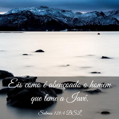 Picture 03 - Salmos 128:4 BSL - Eis como é abençoado o homem que teme a - Bible Verse Picture