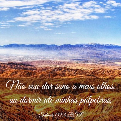 Picture 03 - Salmos 132:4 BSL - Não vou dar sono a meus olhos, ou dormir até - Bible Verse Picture