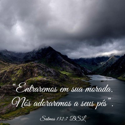 Picture 03 - Salmos 132:7 BSL - “Entraremos em sua morada. Nós adoraremos a - Bible Verse Picture