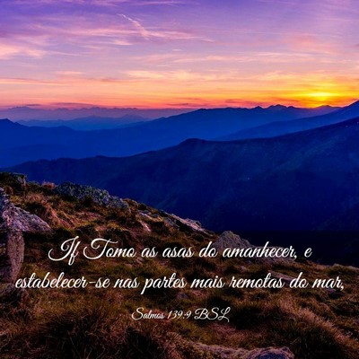 Picture 03 - Salmos 139:9 BSL - If Tomo as asas do amanhecer, e estabelecer-se - Bible Verse Picture